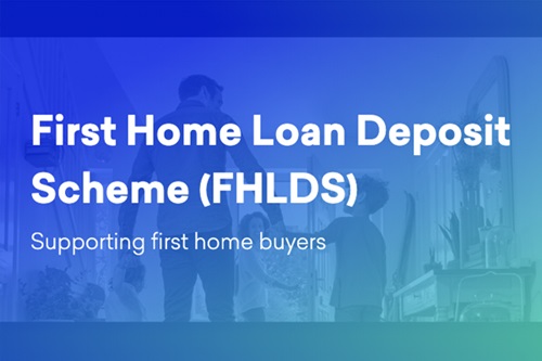 First Home Loan Deposit Scheme (FHLDS)